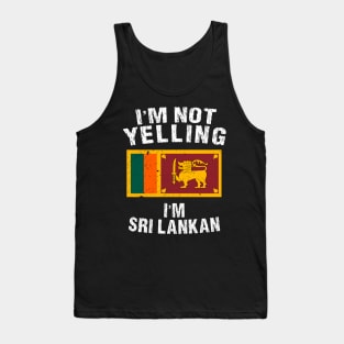 Im not yelling im Sri Lankan Tank Top